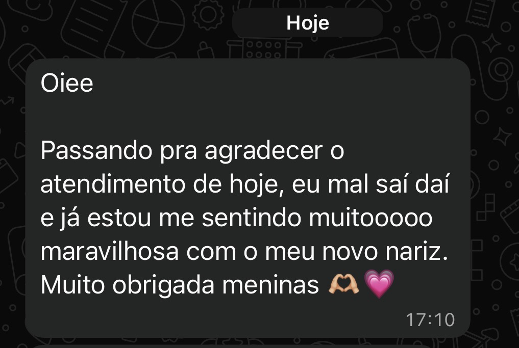 Depoimento no WhatsApp: “Passando pra agradecer o atendimento de hoje, eu mal saí daí e já estou me sentindo muitoooo maravilhosa com o meu novo nariz. Muito obrigada meninas.”
